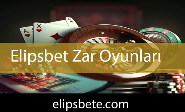 Elipsbet zar oyunları oynatarak dikkat çekmektedir.